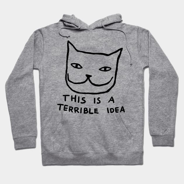 This is a Terrible Idea Hoodie by FoxShiver